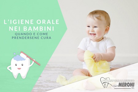 I denti da latte. Come trattare l’igiene orale dei bambini fin dalla comparsa dei primi dentini