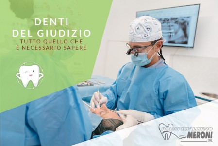 Denti del giudizio: tutto ciò che c’è da sapere. La parola agli specialisti del Polispecialistico Meroni di Cantù